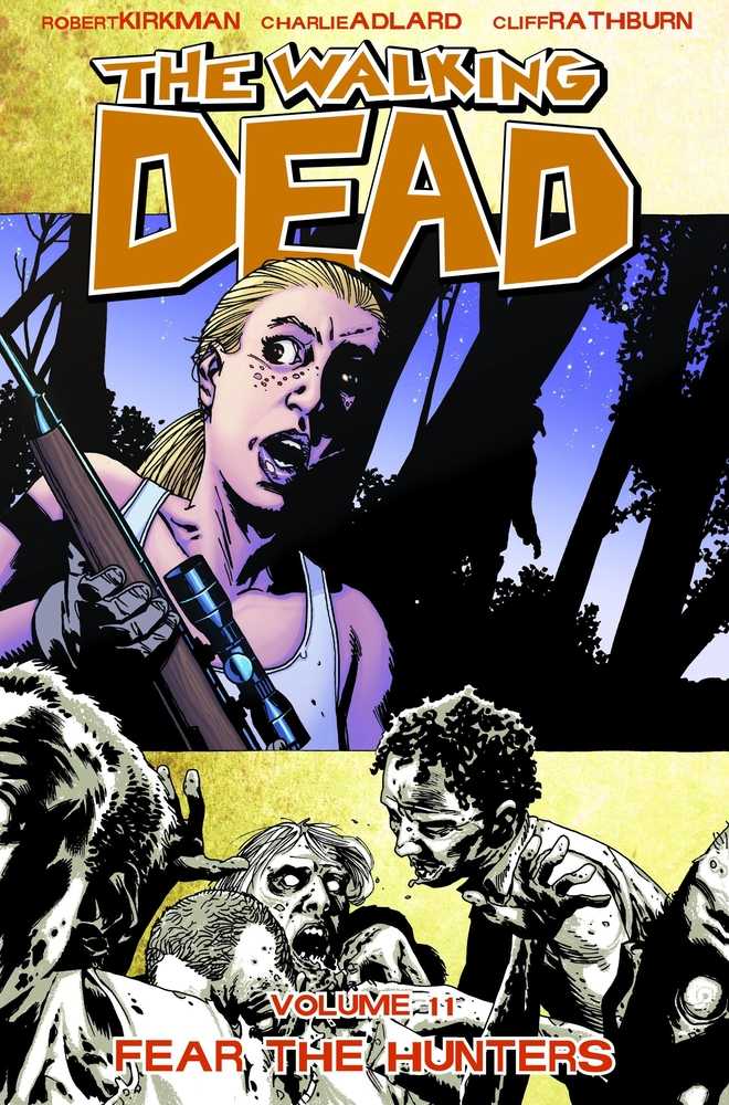 Walking Dead TPB Volume 11 Fear The Hunters (Oct090390) (Mature)